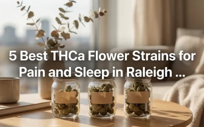 5 Best THCa Flower Strains for Pain and Sleep in Raleigh: 2026 Expert Guide